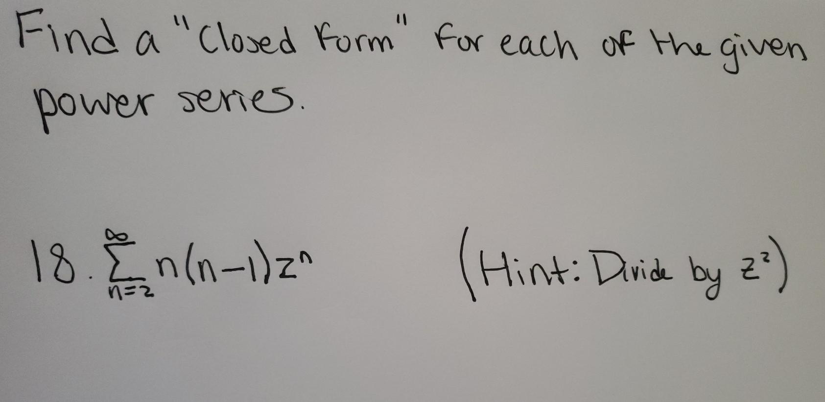 Solved Find a "closed Form" for each of the given power | Chegg.com