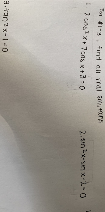 Solved For 1 3 Find All Real Solutions 1 2 Cos2x 7 Co Chegg Com