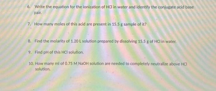 Solved 6. Write the equation for the ionization of HCl in | Chegg.com