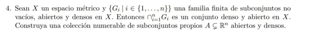 4. Sean \( X \) un espacio métrico y \( \left\{G_{i} \mid i \in\{1, \ldots, n\}\right\} \) una familia finita de subconjuntos