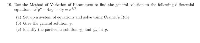Solved 19. Use the Method of Variation of Parameters to find | Chegg.com