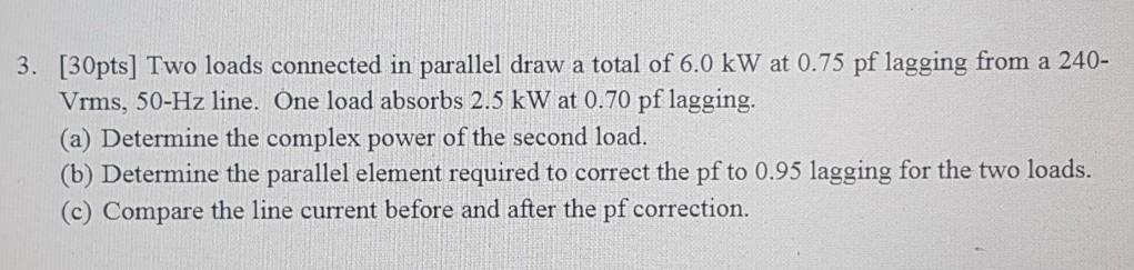 Solved 3. [30pts] Two loads connected in parallel draw a | Chegg.com