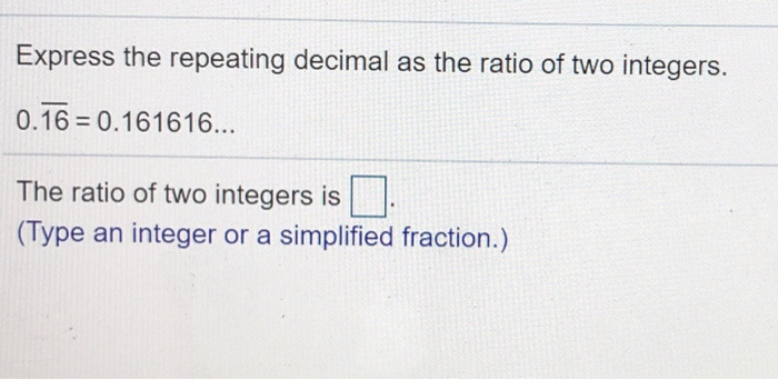 Express The Repeating Decimal As The Ratio Of Two Integers
