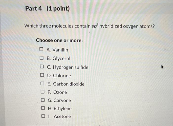 Solved Which three molecules contain sp3 hybridized oxygen Chegg