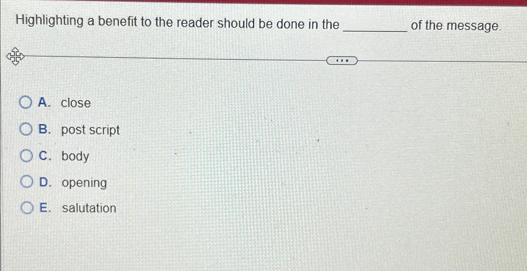 Solved Highlighting a benefit to the reader should be done
