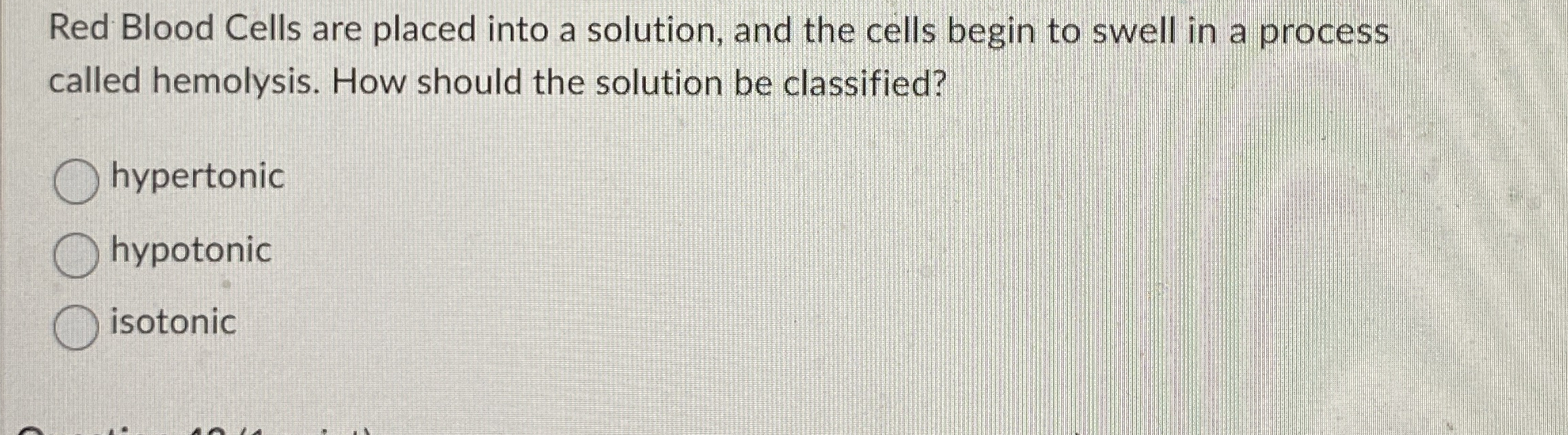 Solved Red Blood Cells are placed into a solution, and the | Chegg.com