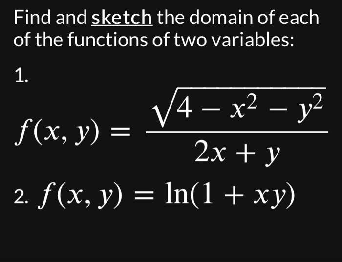 Solved Find and sketch the domain of each of the functions | Chegg.com