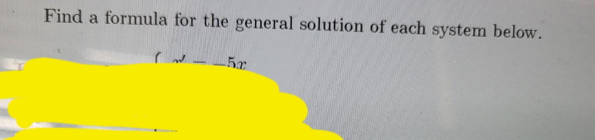 Solved Find a formula for the general solution of each | Chegg.com