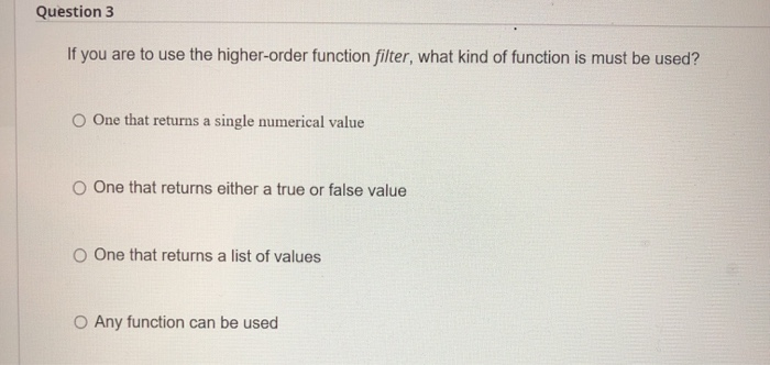 Solved Question 3 If you are to use the higher-order | Chegg.com