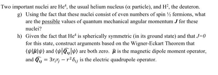 Solved wo important nuclei are He4, the usual helium nucleus | Chegg.com