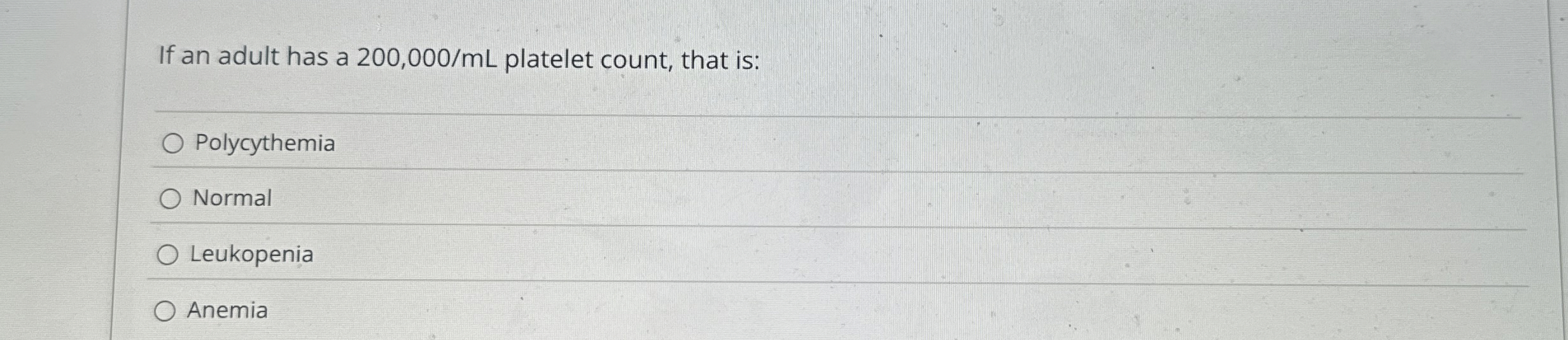 Solved If an adult has a 200,000/mL platelet count, that