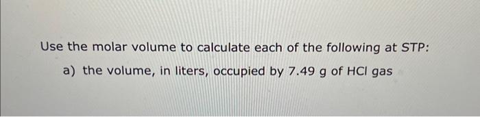 Solved Use the molar volume to calculate each of the | Chegg.com