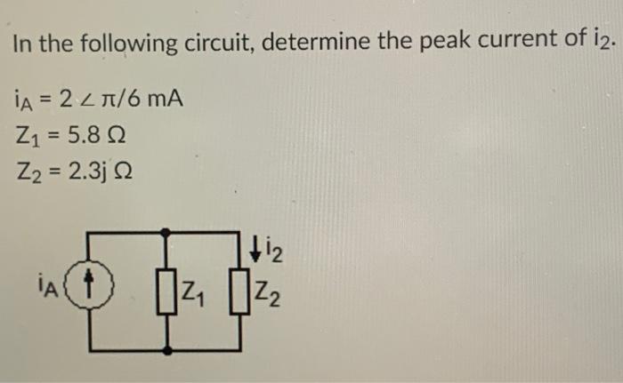 Solved In The Following Circuit, Determine The Peak Current | Chegg.com