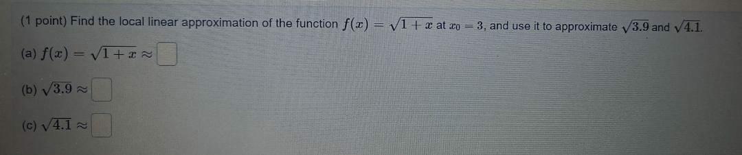 Solved (1 point) Find the local linear approximation of the | Chegg.com