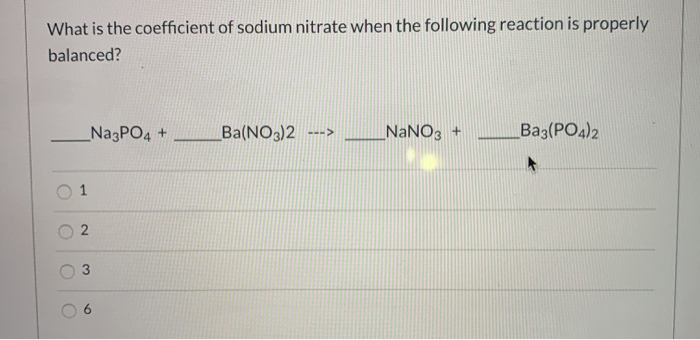 Solved What is the coefficient of sodium nitrate when the | Chegg.com