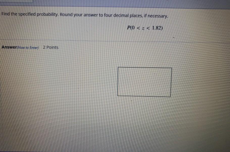 Solved Find the specified probability. Round your answer to | Chegg.com