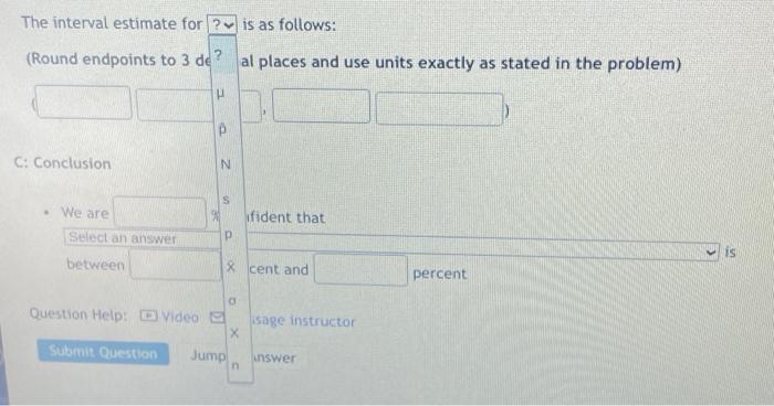 Solved The interval estimate for is as follows: (Round | Chegg.com