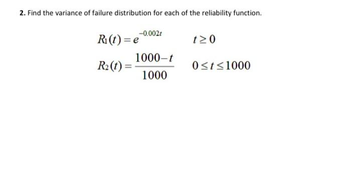 Solved 2. Find the variance of failure distribution for each | Chegg.com