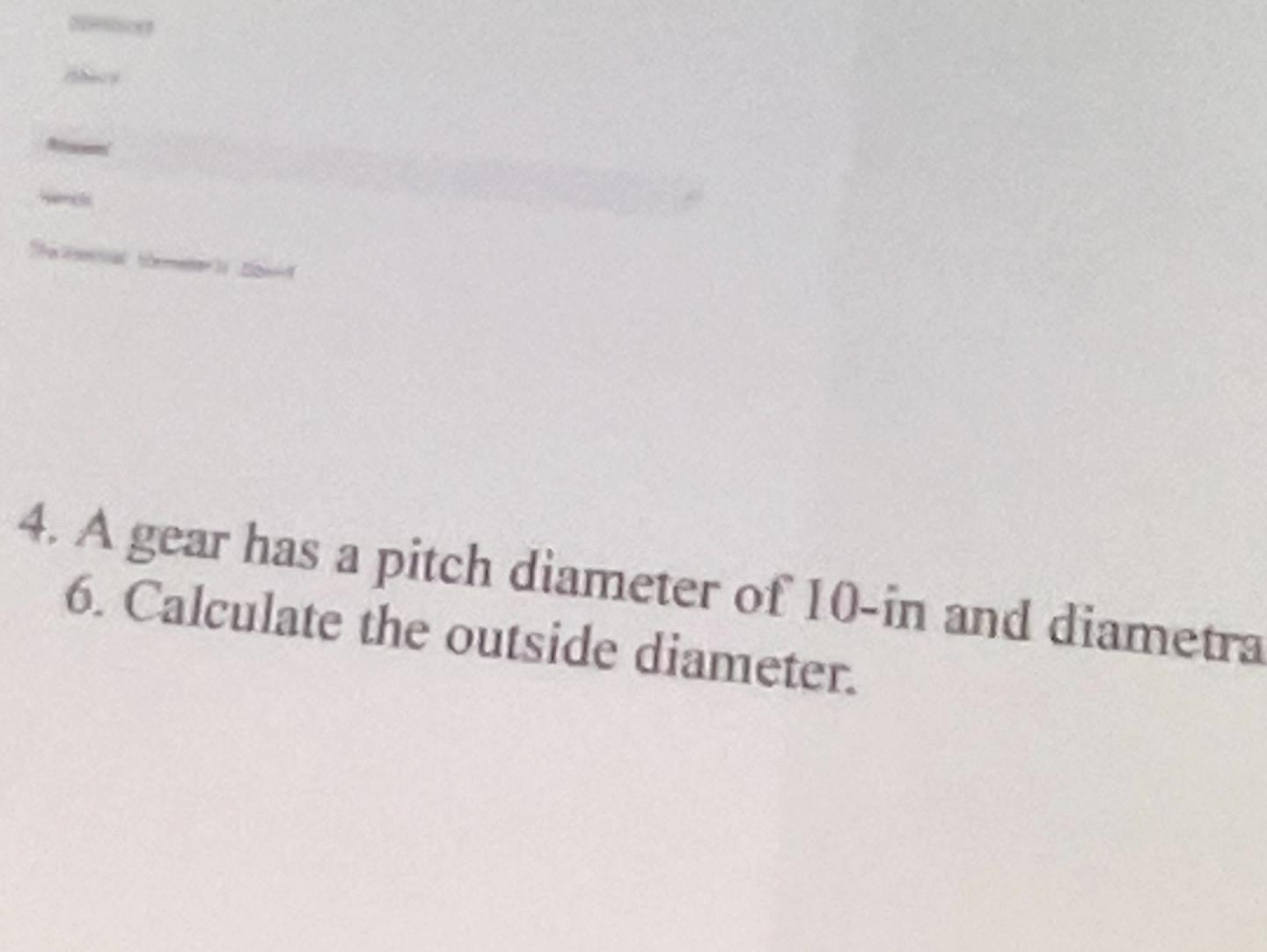 Solved A gear has a pitch diameter of 10 -in and diametra 6. | Chegg.com