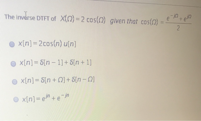 Solved The Inverse Dtft Of 0 78e10 1 0 78e 102 0 Chegg Com