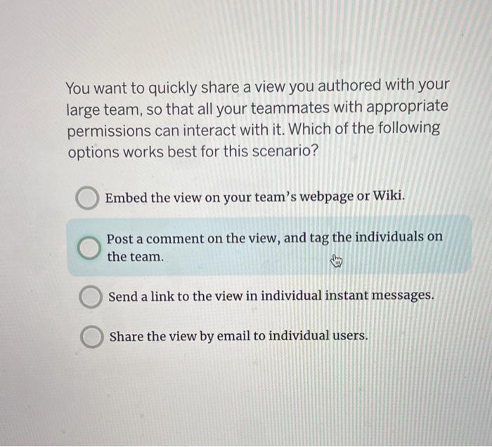 Solved You want to quickly share a view you authored with | Chegg.com
