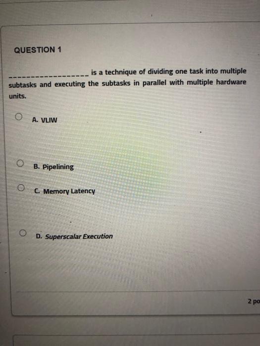 Solved QUESTION 1 is a technique of dividing one task into | Chegg.com