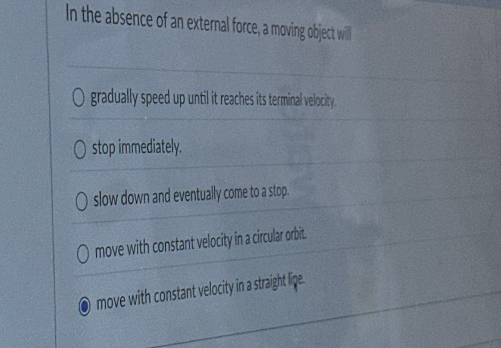 Solved In the absence of an external force, a moving object | Chegg.com