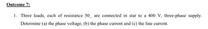 Solved 1 Three Loads Each Of Resistance 50−are Connected