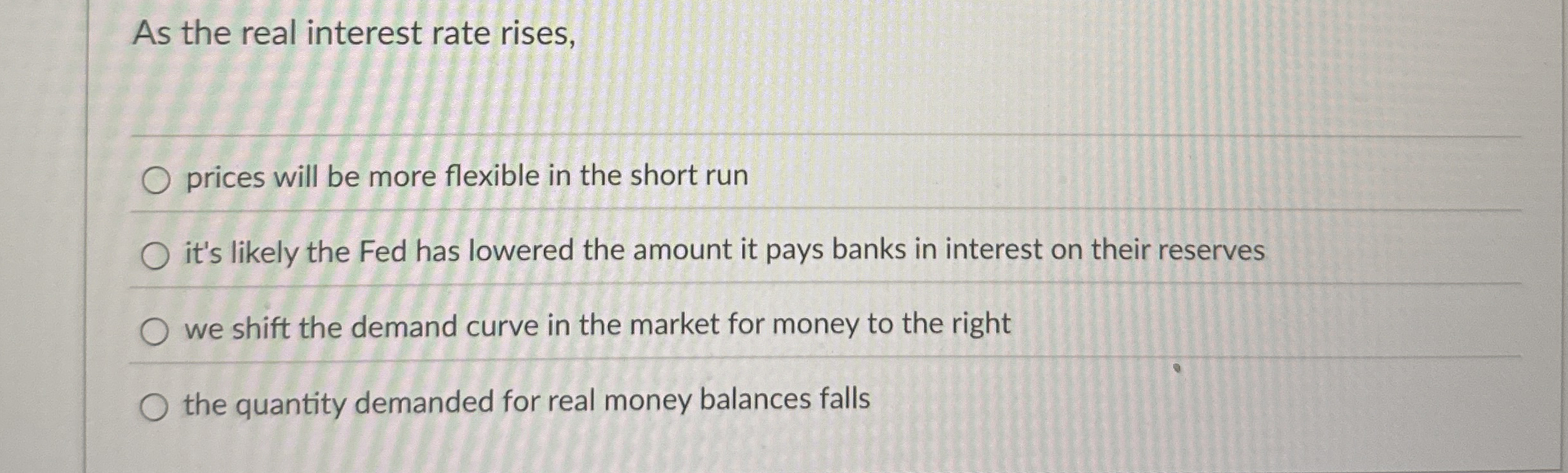 Solved As the real interest rate rises,prices will be more | Chegg.com