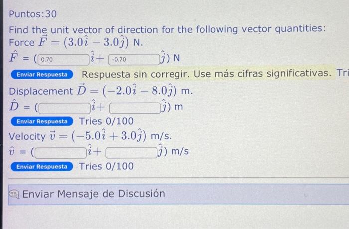 Find the unit vector of direction for the following vector quantities: Force \( \vec{F}=(3.0 \hat{i}-3.0 \hat{j}) \mathrm{N}