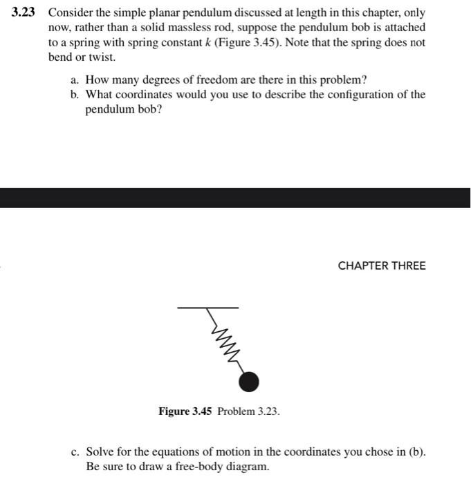 Solved 3.23 Consider the simple planar pendulum discussed at