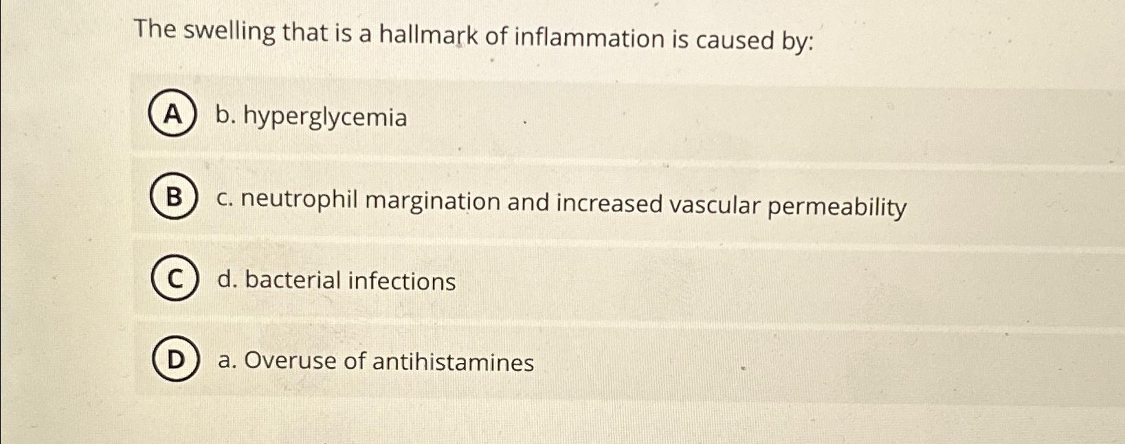 Solved The swelling that is a hallmark of inflammation is | Chegg.com