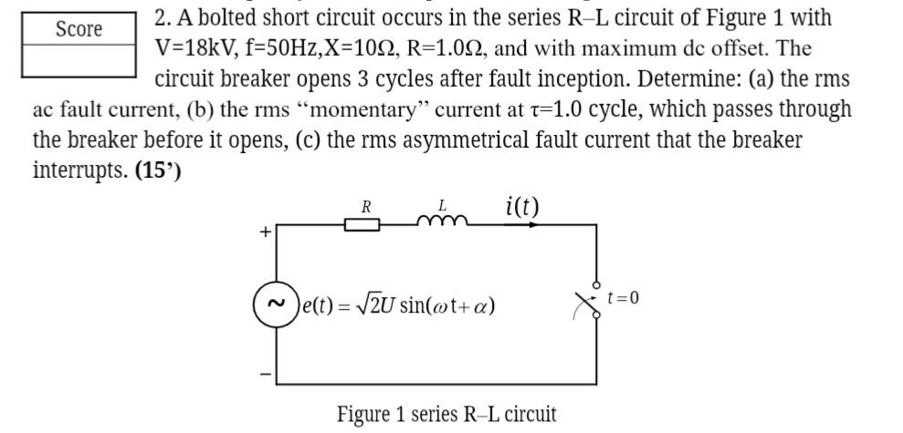 Solved 2. A bolted short circuit occurs in the series R-L | Chegg.com