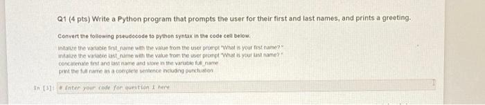 Solved Q1 (4 pts) Write a Python program that prompts the | Chegg.com