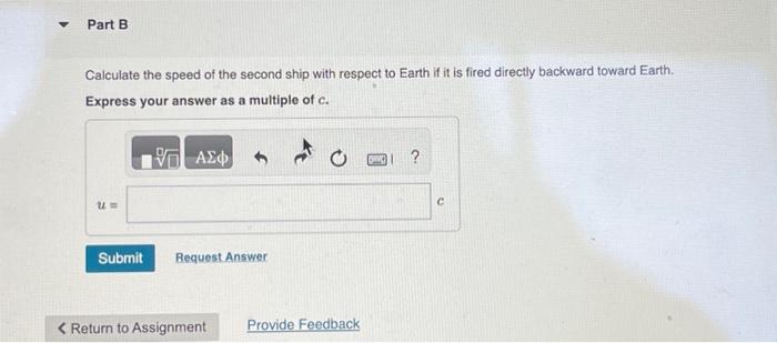 Solved A spaceship leaves Earth traveling at 0.66c. A second | Chegg.com