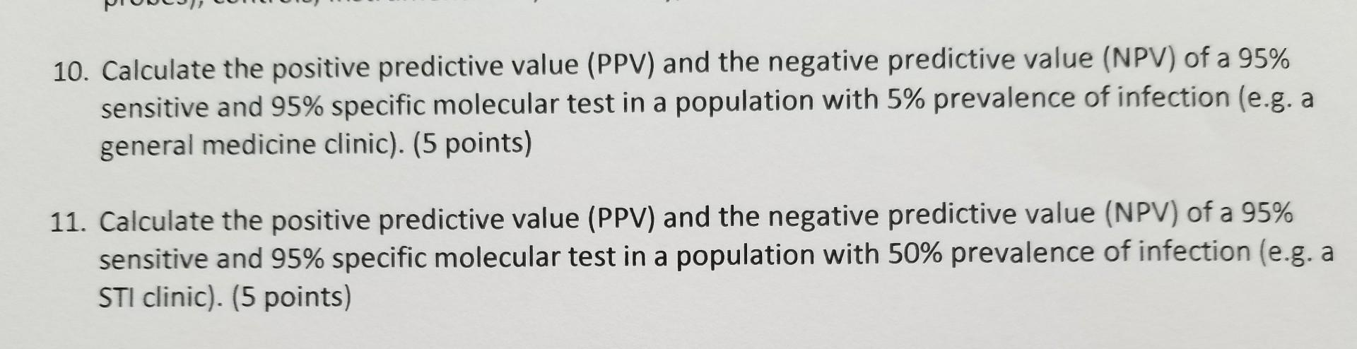 Solved 10. Calculate the positive predictive value (PPV) and | Chegg.com