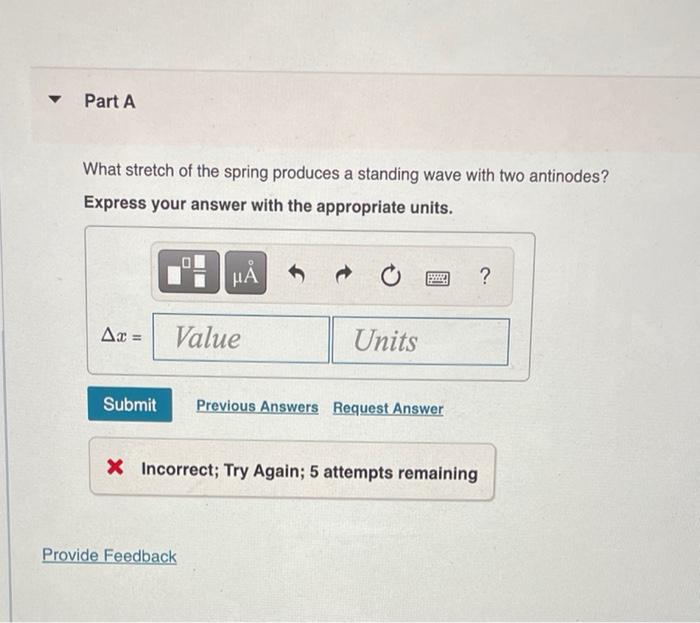 What stretch of the spring produces a standing wave with two antinodes?
Express your answer with the appropriate units.