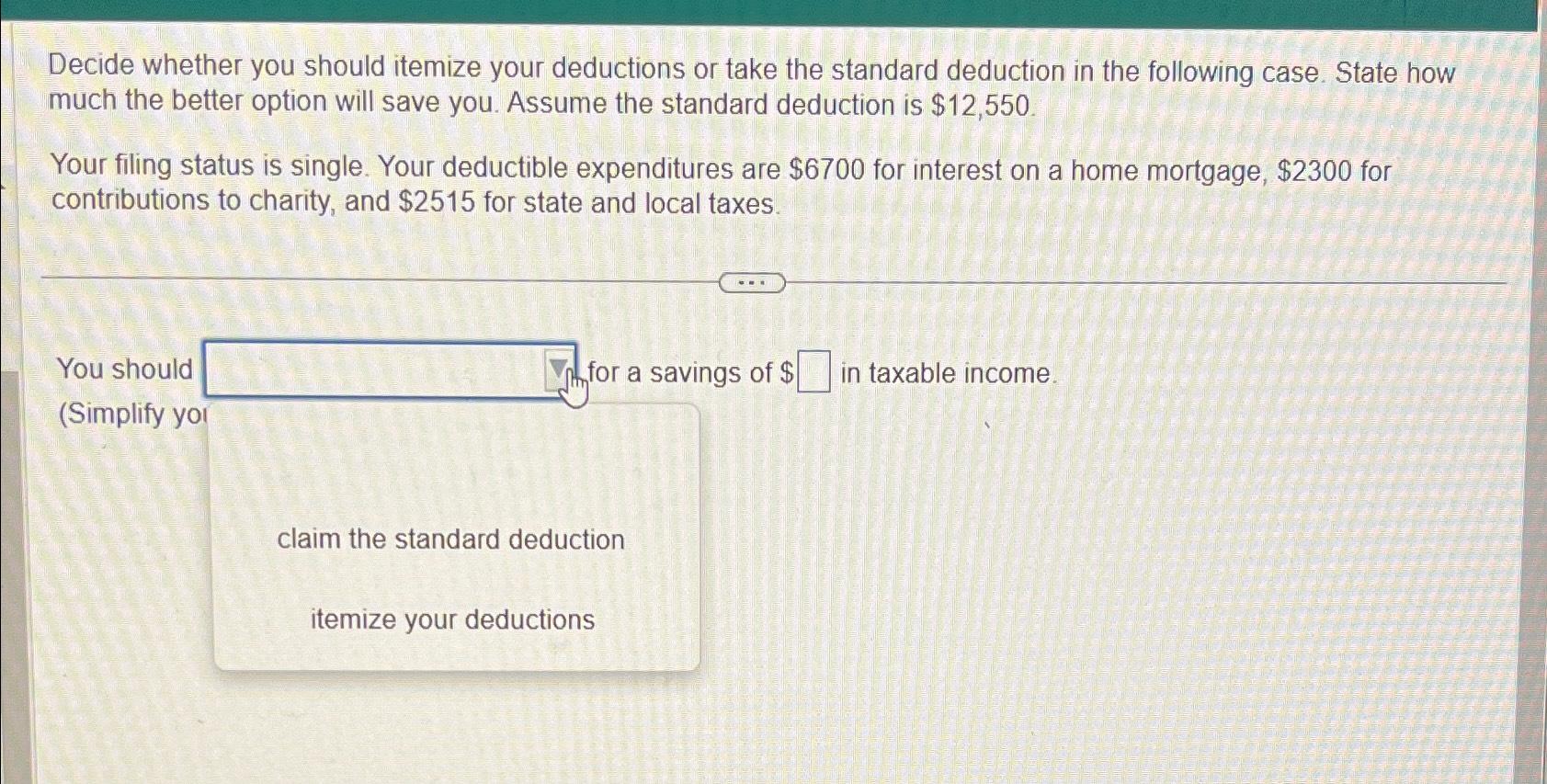 Solved Decide Whether You Should Itemize Your Deductions Or | Chegg.com