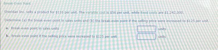 Solved Break Even Point Sheridan Inc. Sells A Product For | Chegg.com