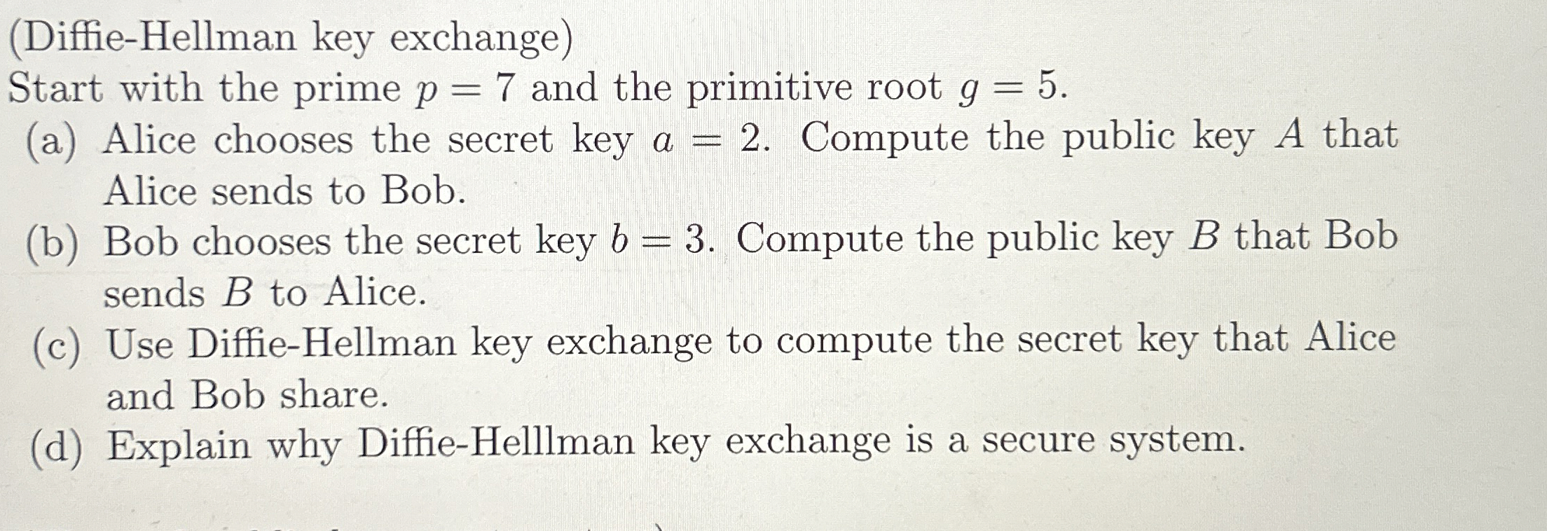 Solved (Diffie-Hellman key exchange)Start with the prime p=7 | Chegg.com