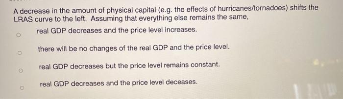 Solved A decrease in the amount of physical capital (e.g. | Chegg.com