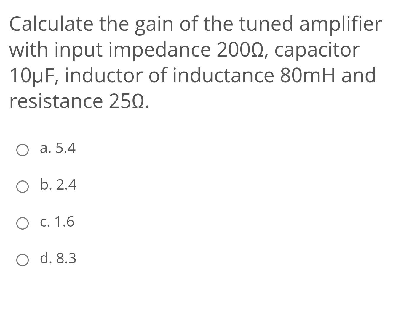 Solved Calculate the gain of the tuned amplifier with input | Chegg.com