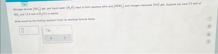 Solved Nitrogen dioxide (NO2) gas and liquid water (H2O) | Chegg.com