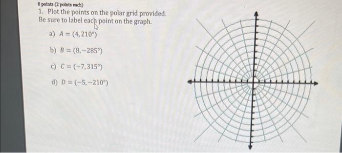 Solved 8 polnts (2 polnts each) 1. Plot the points on the | Chegg.com