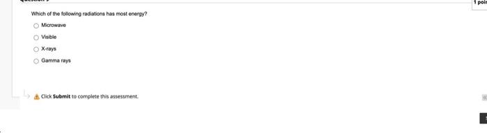 Solved Which of thw following radiations has most energy? | Chegg.com