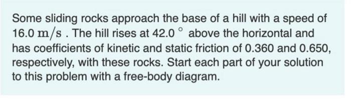 Solved Some sliding rocks approach the base of a hill with a | Chegg.com