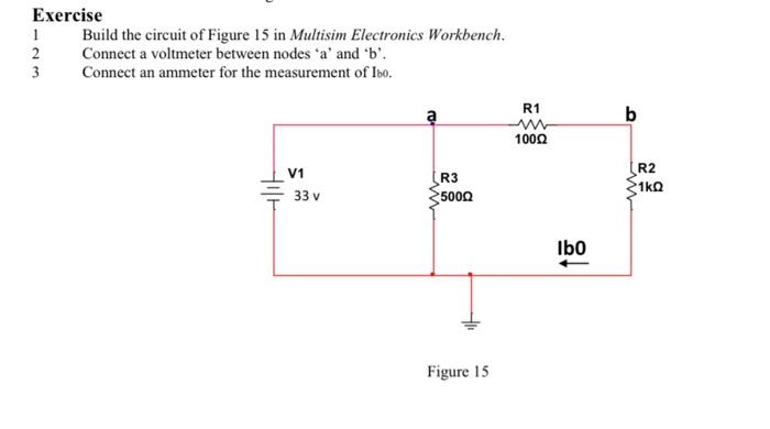 Solved Exercise 1 Build the circuit of Figure 15 in Multisim | Chegg.com