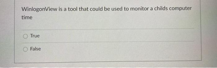 Solved WinlogonView is a tool that could be used to monitor | Chegg.com
