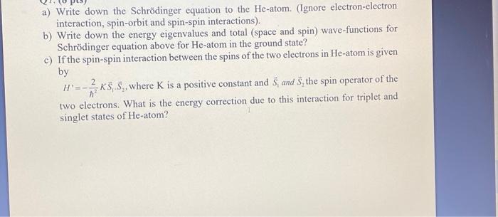 Solved a) Write down the Schrödinger equation to the | Chegg.com