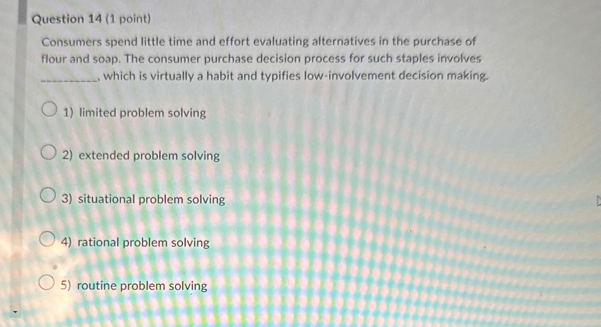 Solved Question 14 (1 ﻿point)Consumers spend little time and | Chegg.com